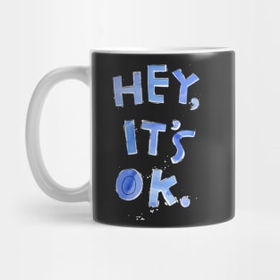 Hey It's Ok Mug